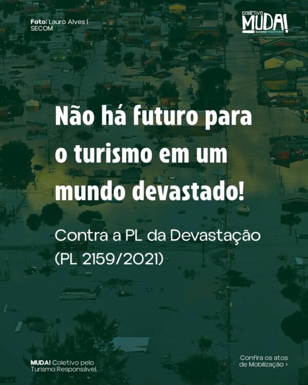 🚫 Não ao retrocesso ambiental!Aprovado no Senado, o PL 2159/2021,  conhecido como PL da Devastação,  enfraquece o licenciamento ambiental e facilita obras que causam sérios danos à natureza.

Isso ameaça diretamente o turismo responsável e sustentável que defendemos: aquele que protege os biomas, valoriza territórios e garante o bem viver das comunidades.

Nós, profissionais, empreendedores e trabalhadores do turismo, precisamos estar juntos nessa mobilização.

📢 Participe dos atos em sua cidade. Leve sua voz, seu cartaz e sua indignação! Confira a lista dos atos pelo país no carrossel!

🖊️ Pressione a Câmara:
 www.pldadevastacao.org
.
.
PL2159NAO TurismoResponsável JustiçaClimáticaJá  MobilizaçãoNacional coletivomudatur